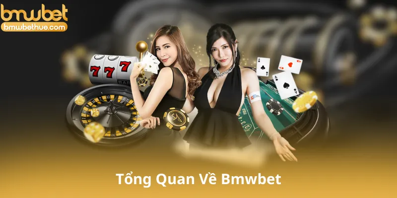 Tổng Quan Về Bmwbet