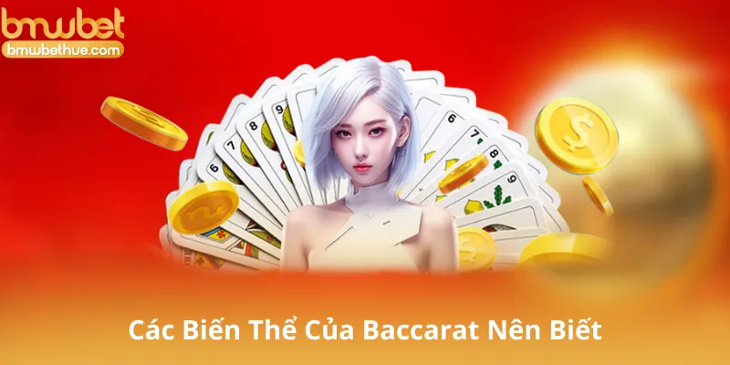 Các Biến Thể Của Baccarat Nên Biết