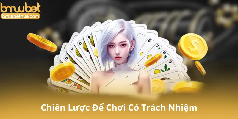 Chiến Lược Để Chơi Có Trách Nhiệm Trên Bmwbet