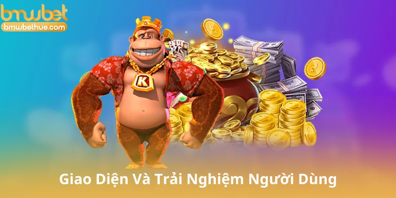 Giao Diện Và Trải Nghiệm Người Dùng