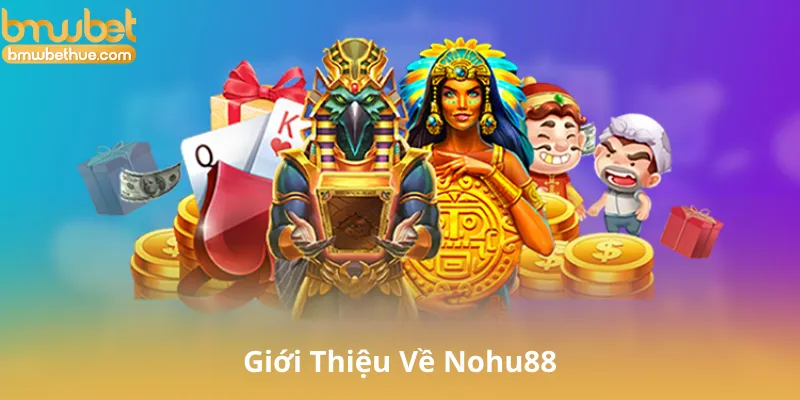 Giới Thiệu Về Nohu88