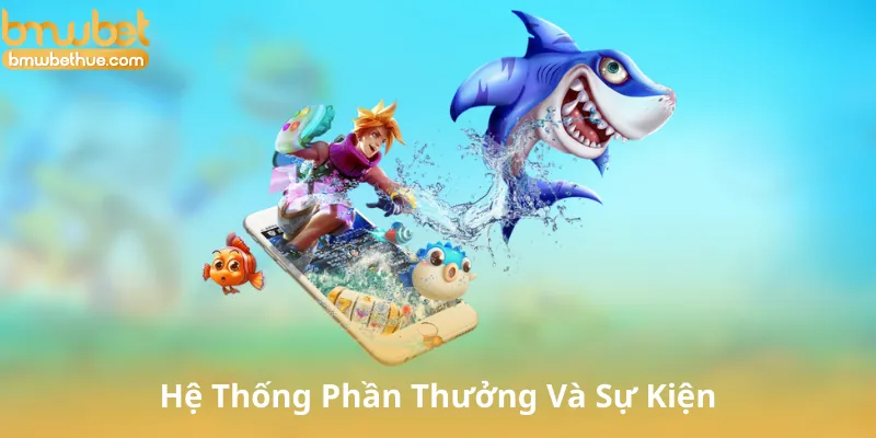 Hệ Thống Phần Thưởng Đa Dạng