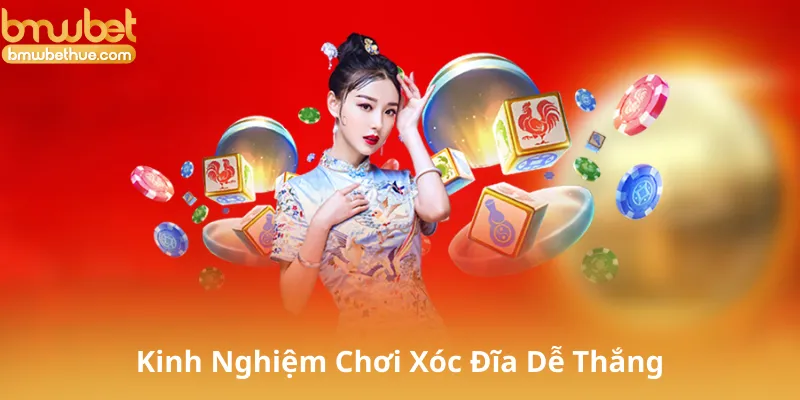 Kinh Nghiệm Chơi Xóc Đĩa Dễ Thắng