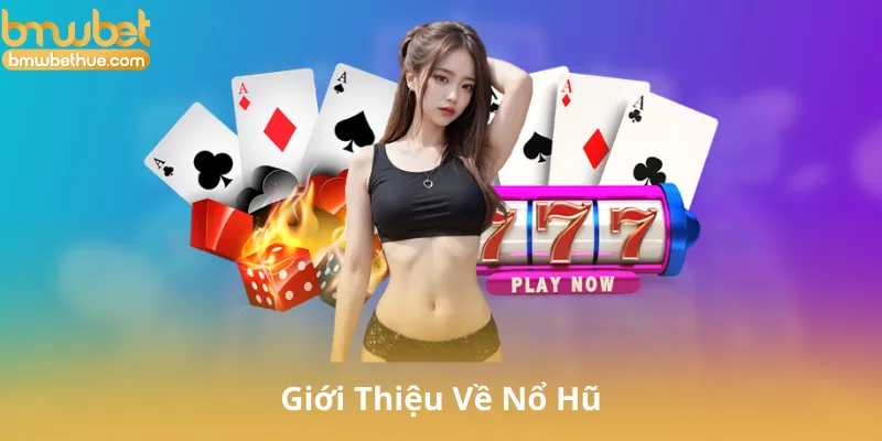 Giới Thiệu Về Nổ Hũ